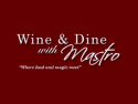 Wine and Dine with Mastro