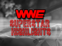 WWE Superstar Highlights