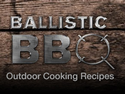  Ballistic BBQ