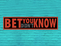 BetUDidntKnow