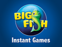 Big Fish Instant Games