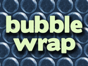 Bubble Wrap
