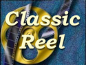 Classic Reel Classic Reel