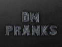 DmPranksProductions DmPranksProductions