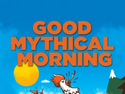 Good Mythical Morning Good Mythical Morning