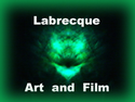 Labrecque Art and Film Labrecque Art and Film