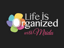 Life is Organized Life is Organized