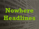 Nowhere Headlines