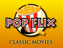 Pop Flix Classic Movies