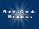 Radio's Classic Broadcasts