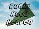 Robin Hood Heaven Robin Hood Heaven