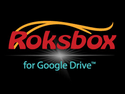 Roksbox for Google Drive