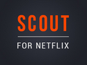 Scout for Netflix Scout for Netflix