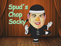 Spud's Chop Socky