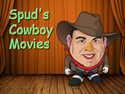 Spud's Cowboy Movies Spud's Cowboy Movies