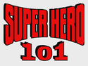 Super Hero 101 Super Hero 101