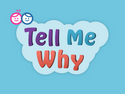 Tell Me Why Tell Me Why