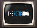 THE ROTH SHOW