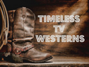 Timeless TV Westerns