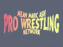 Mean Marc Ash Pro Wrestling Network