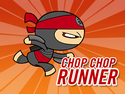 Chop Chop Runner