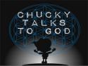 Chucky Talks To God...