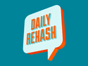 Daily ReHash