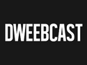  DweebCast