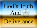 God's Truth And Deliverance