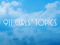 911 Gurls' Topics