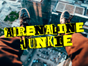 Adrenaline Junkie