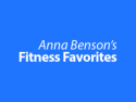 Anna Benson Fitness Favorites