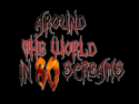 Around The World in 80 Screams