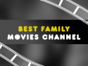 Best Family Movies Channel