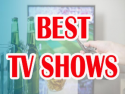 Best TV Shows