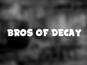 Bros Of Decay