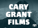 Cary Grant Films