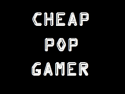 Cheap Pop Gamer