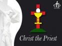 Christ the Priest Media