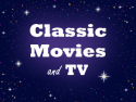 Classic Movies and TV