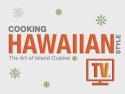 Cooking Hawaiian Style TV