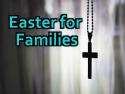 Easter for Families
