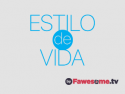 Estilo de Vida by Fawesome.tv