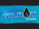 Gilroy Vlogs - Family & Pranks