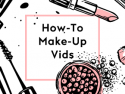 How-To Make-Up Vids