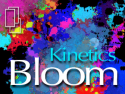 Kinetics Bloom