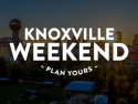 Knoxville Weekend