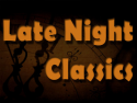 Late Night Classics