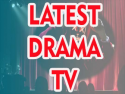 Latest Drama TV