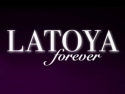 LaToya Forever